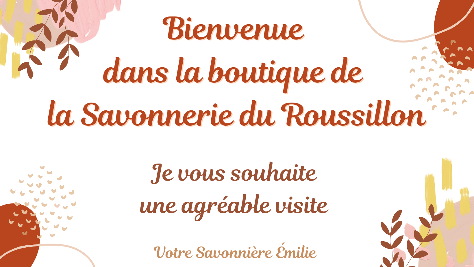Bienvenue à La Savonnerie du Roussillon